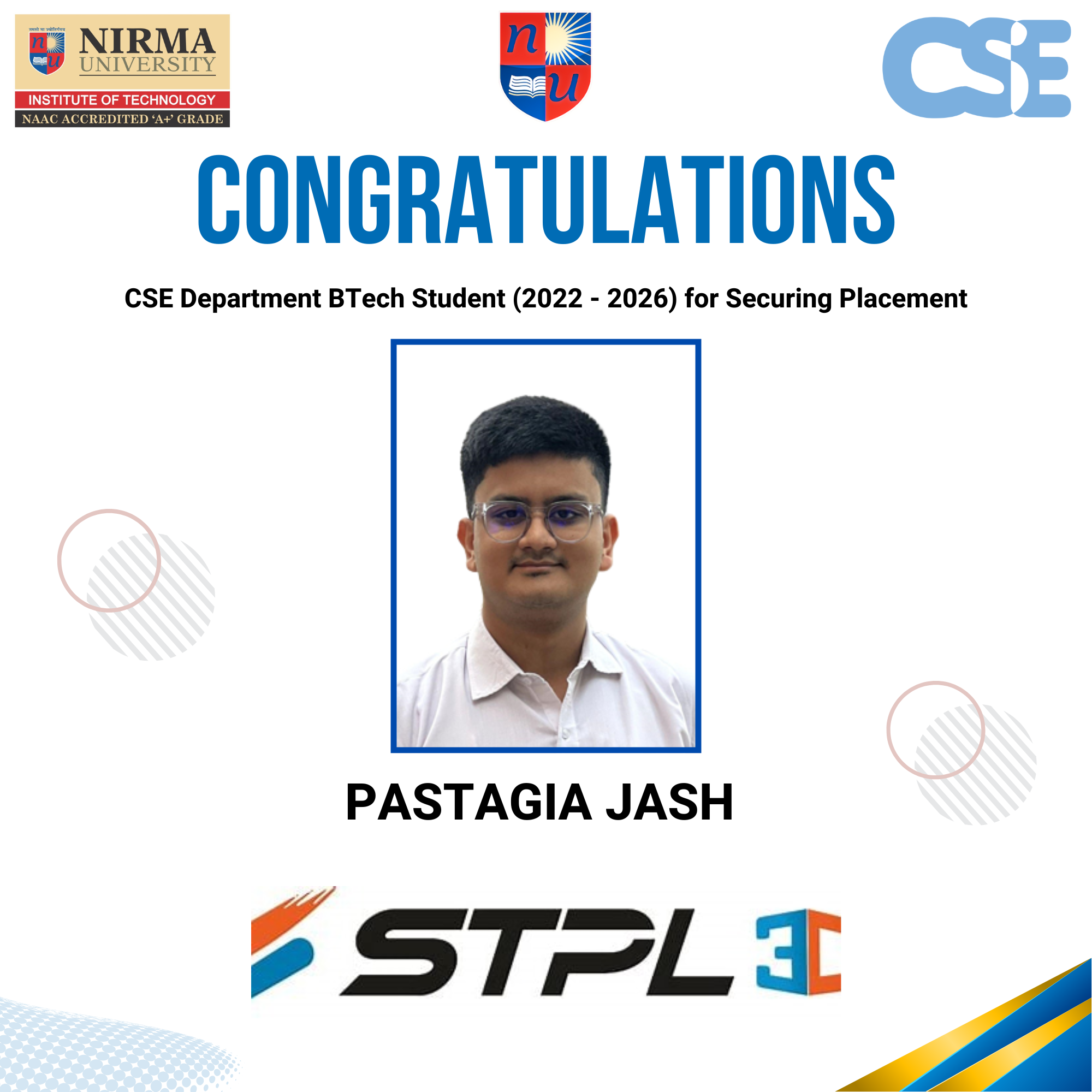Congratulations to Jash Pastagia (BTech Student_2022-26) on Securing Placement in STPL